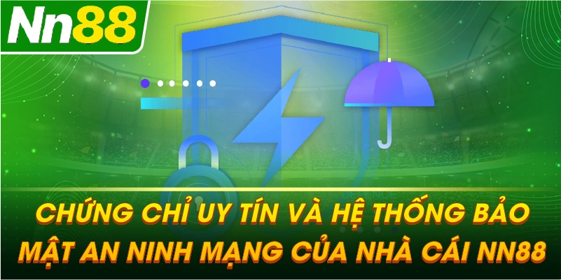 Chứng chỉ uy tín và hệ thống bảo mật an ninh mạng của nhà cái NN88