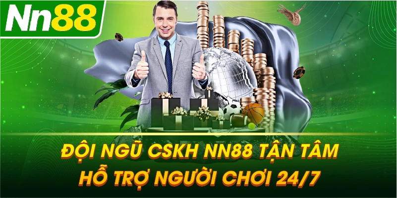 Đội ngũ CSKH NN88 tận tâm hỗ trợ người chơi 24/7