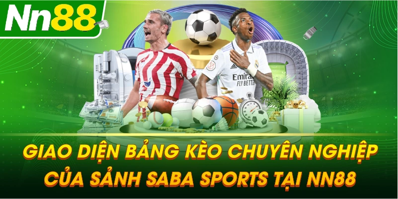 Giao diện bảng kèo chuyên nghiệp của sảnh SABA SPORTS tại NN88