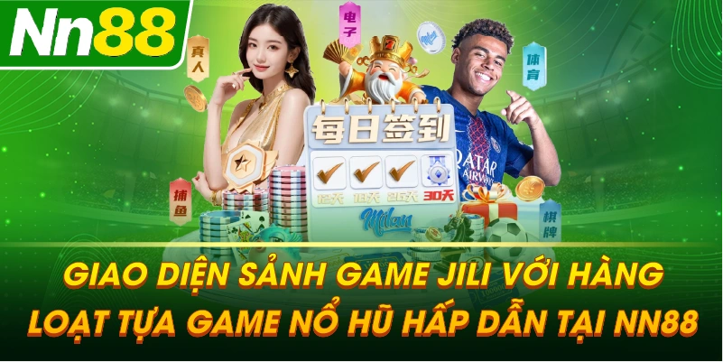 Giao diện sảnh game JILI với hàng loạt tựa game nổ hũ hấp dẫn tại NN88