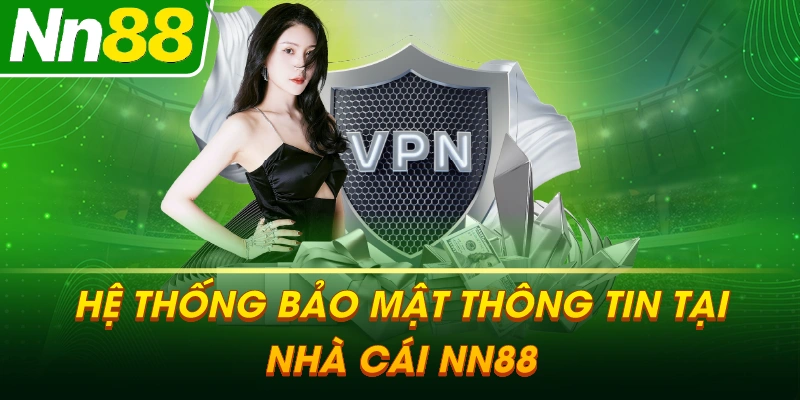 Hệ Thống Bảo Mật Thông Tin Tại Nhà Cái NN88