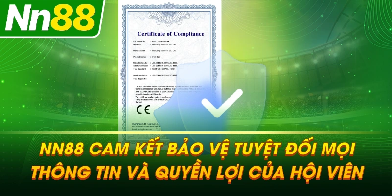 NN88 cam kết bảo vệ tuyệt đối mọi thông tin và quyền lợi của hội viên.