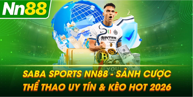 SABA SPORTS – Sảnh cược thể thao đẳng cấp và minh bạch tại NN88