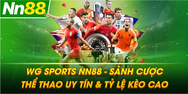 WG SPORTS – Sảnh cược thể thao trực tuyến đỉnh cao và uy tín tại NN88